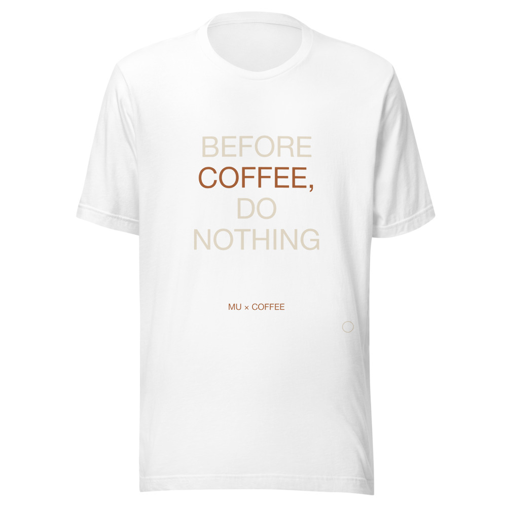 BEFORE COFFEE Tee White