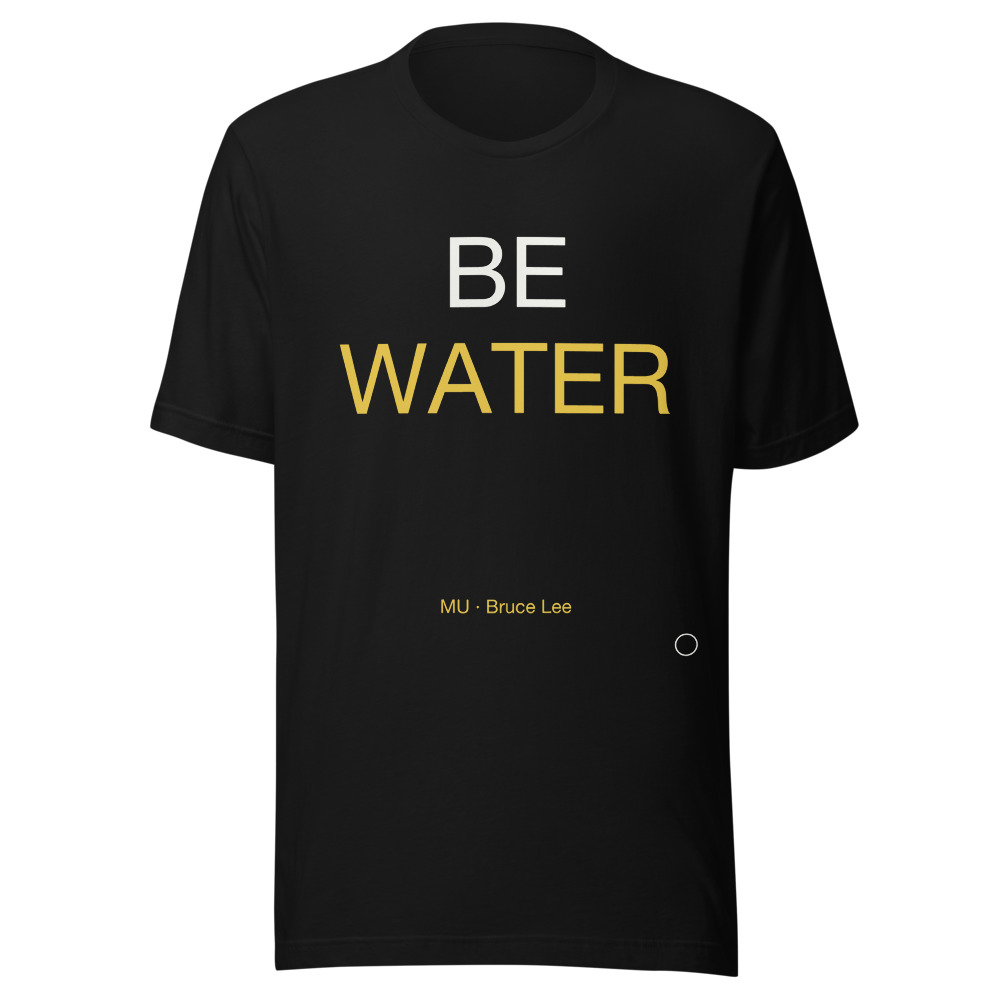 BE WATER Tee Black
