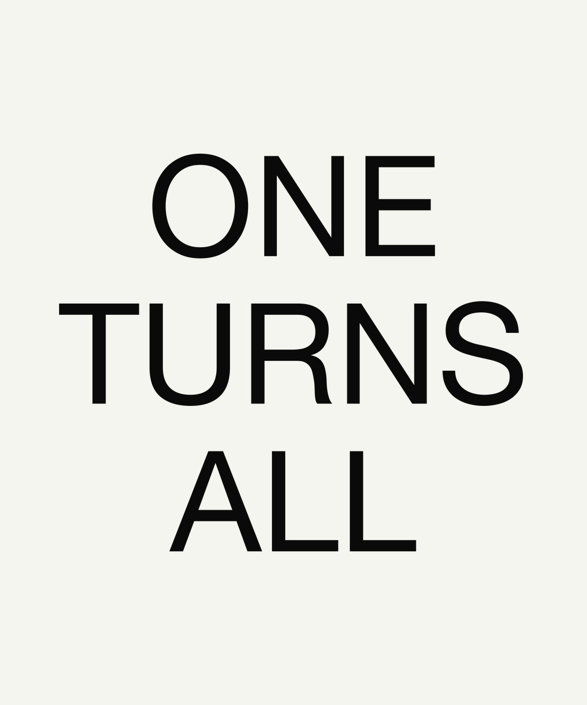 ONE TURNS ALL